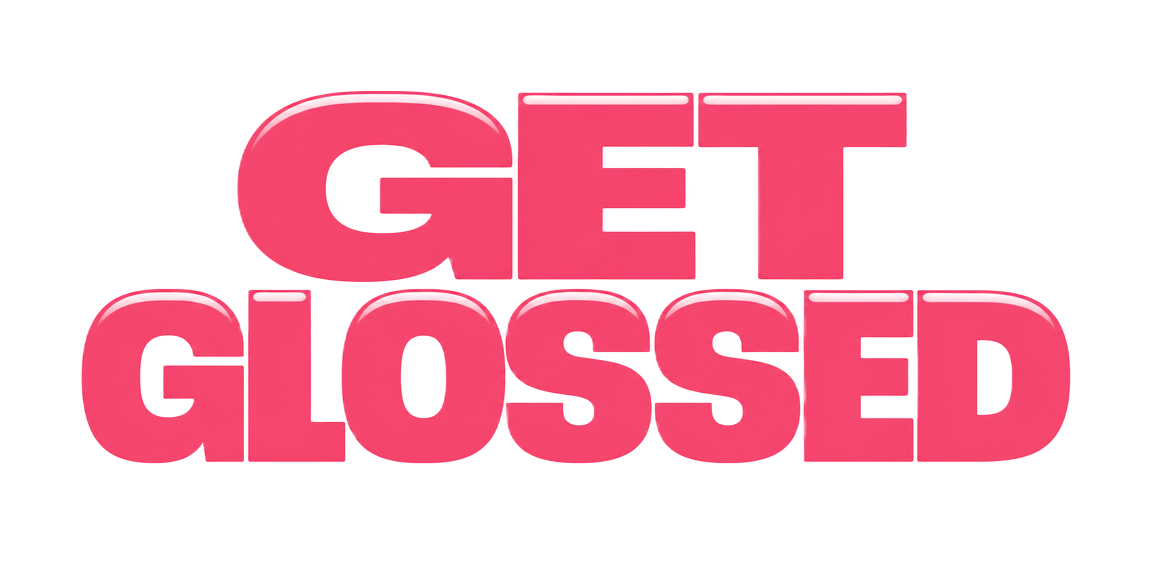 GET GLOSSED